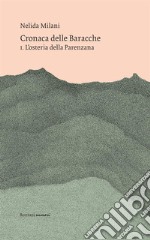 Cronaca delle Baracche. Vol. 1: L' osteria della Parenzana