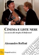 Cinema e liste nere. La caccia alle streghe di Hollywood libro