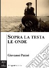 Sopra la testa le onde libro