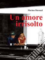 Un amore irrisolto libro