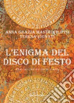 L'enigma del disco di Festo. Due racconti tra storia e mito