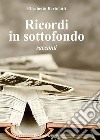 Ricordi in sottofondo libro di Bertolotti Elisabetta