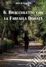 Il braccialetto con la farfalla dorata libro