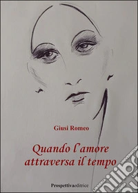 Quando l'amore attraversa il tempo