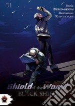Black shield. Shield of the world. Vol. 1 libro