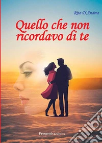 Quello che non ricordavo di te libro