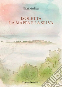 Isoletta la mappa e la selva