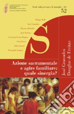 Azione sacramentale e agire familiare: quale sinergia? libro