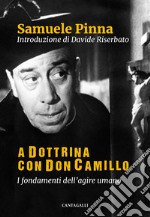 A dottrina con Don Camillo. I fondamenti dell'agire umano libro