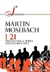 I 21. Viaggio nella terra dei martiri copti libro di Mosebach Martin