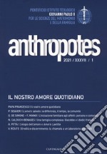 Anthropotes. Rivista di studi sulla persona e la famiglia (2021). Vol. 1 libro