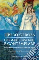 Formare, lasciare e contemplare. Basi canoniche e orientamenti pastorali libro