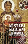 Misteri mariani. Il Rosario, Porta della Sapienza libro