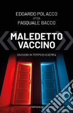 «Maledetto vaccino». Divisioni in tempo di guerra libro