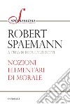 Nozioni elementari di morale libro