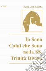 Io sono Colui che sono nella SS. Trinità Divina libro