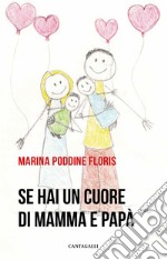 Se hai un cuore di mamma e papà libro