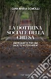 La dottrina sociale della Chiesa. Un progetto per una società «alternativa» libro di Comolli Gian Maria