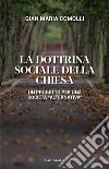 La dottrina sociale della Chiesa. Un progetto per una società «alternativa» libro