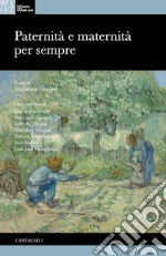 Paternità e maternità per sempre libro