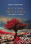 Il canto della vita. Sulla preghiera cristiana libro