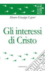 Gli interessi di Cristo libro