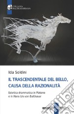 Il trascendentale del bello, causa della razionalità. Estetica drammatica in Platone e in Hans Urs von Balthasar