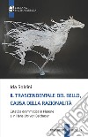 Il trascendentale del bello, causa della razionalità. Estetica drammatica in Platone e in Hans Urs von Balthasar libro