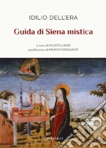 Guida di Siena mistica libro