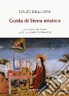 Guida di Siena mistica libro