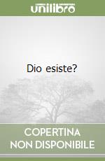 Dio esiste? libro