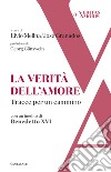 La verità dell'amore. Tracce per un cammino libro