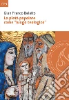 La pietà popolare come «luogo teologico». Rilievi epistemologici ed esempi di analisi di pratiche di pietà nella diocesi di San Marco Argentano-Scalea libro di Belsito Gian Franco