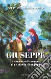 Giuseppe. La tenerezza di un uomo, di un marito, di un papà libro