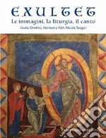 Exultet. Le immagini, la liturgia, il canto libro