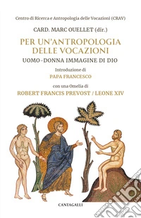 Per un'antropologia delle vocazioni. Uomo-donna immagine di Dio libro
