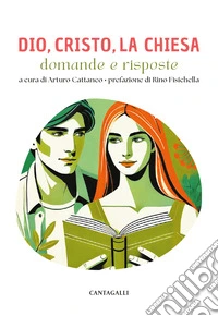 Dio, Cristo e la Chiesa. Domande e risposte libro
