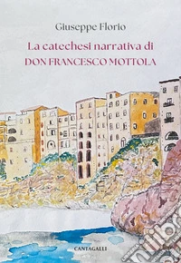 La catechesi narrativa di don Francesco Mottola libro