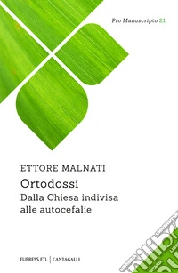 Ortodossi. Dalla Chiesa indivisa alle autocefalie libro