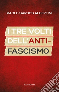 I tre volti dell'antifascismo libro