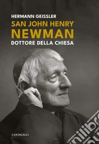 San John Henry Newman. Dottore della Chiesa. Ediz. ampliata libro