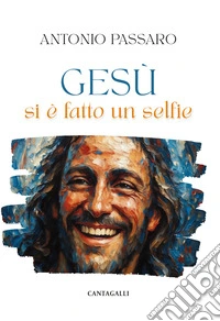 Gesù si è fatto un selfie libro
