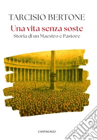 Una vita senza soste. Storia di un maestro e pastore libro