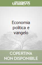 Economia politica e vangelo libro