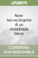 Note teo-ecologiche di un christifidelis laicus libro