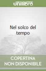 Nel solco del tempo