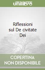 Riflessioni sul De civitate Dei libro