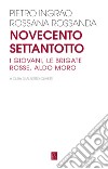 Novecentosettantotto. I giovani, le Brigate Rosse, Aldo Moro libro