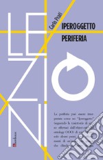 Iperoggetto periferia libro