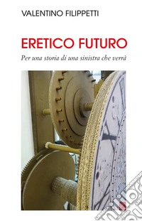 Eretico futuro libro